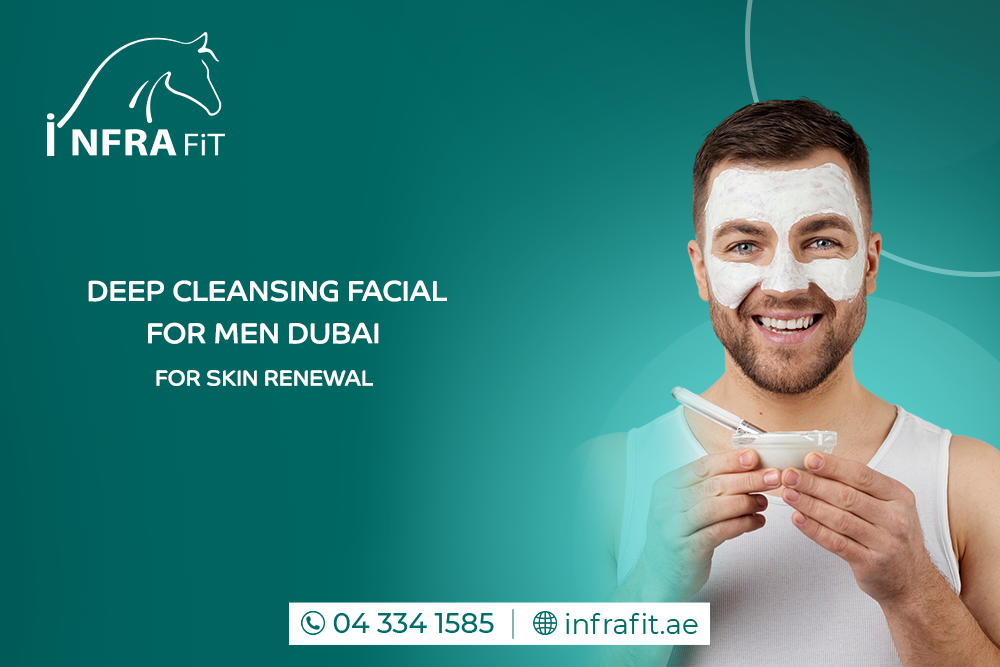 deep cleansing facial for men Dubai