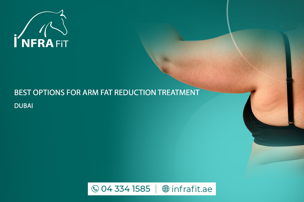 arm fat reduction treatment Dubai